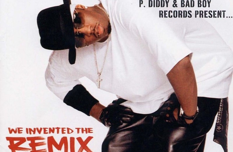 P Diddy & The Bad Boy Family present… &laquo;&nbsp;We invented the remix&nbsp;&raquo; @@@@