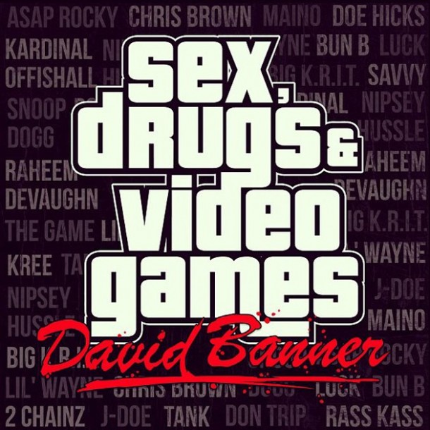 David Banner &laquo;&nbsp;Sex, Drugs and Video Games&nbsp;&raquo; [mixtape]&nbsp;@@@½