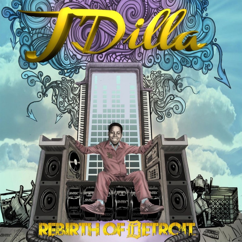 J Dilla &laquo;&nbsp;Rebirth of Detroit&nbsp;&raquo; @@@½
