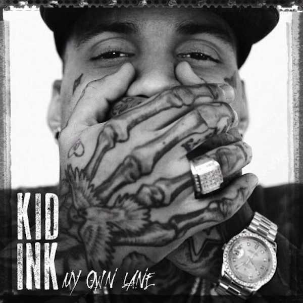 Kid Ink &laquo;&nbsp;My Own Lane&nbsp;&raquo; @@
