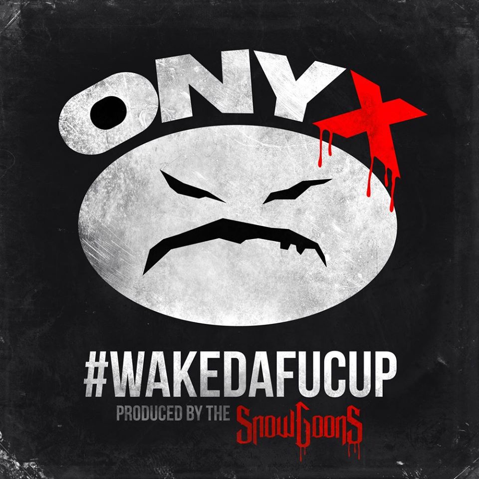 Onyx &laquo;&nbsp;#wakedafucup&nbsp;&raquo; (produced by the Snowgoons)&nbsp;@@@½