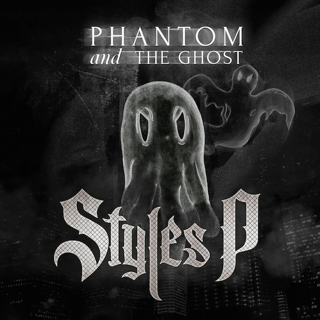 Styles P &laquo;&nbsp;Phantom and The Ghost&nbsp;&raquo; @@½