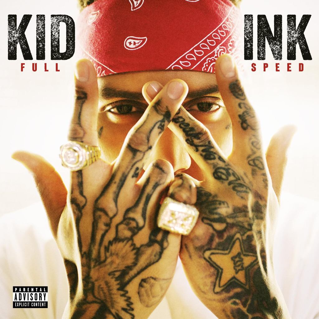 Kid Ink &laquo;&nbsp;Full Speed&nbsp;&raquo; @@½
