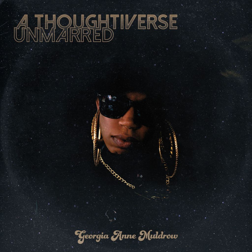 Georgia Ann Muldrow &laquo;&nbsp;A Thoughtiverse Unmarred&nbsp;&raquo; @@@½