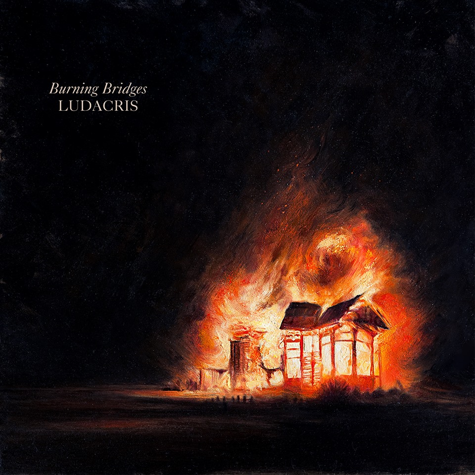 Ludacris &laquo;&nbsp;Burning Bridges&nbsp;&raquo; [EP]&nbsp;@@@@