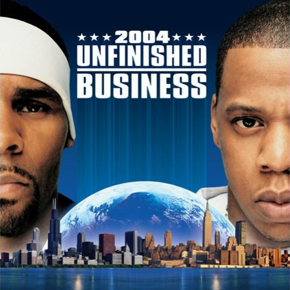 R Kelly & Jay-Z &laquo;&nbsp;2004: Unfinished Business&nbsp;&raquo; @@@