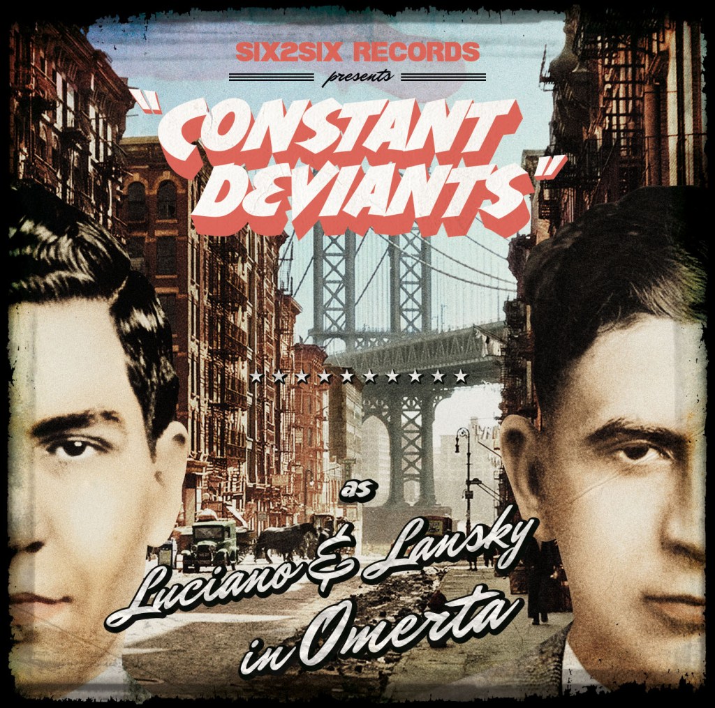 Constant Deviants as &laquo;&nbsp;Luciano & Lanski in Omerta&nbsp;&raquo; @@@@