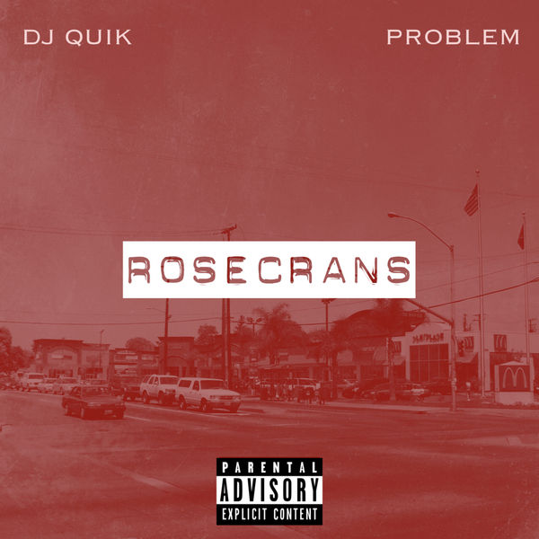 DJ Quik & Problem &laquo;&nbsp;Rosecrans&nbsp;&raquo; @@@@