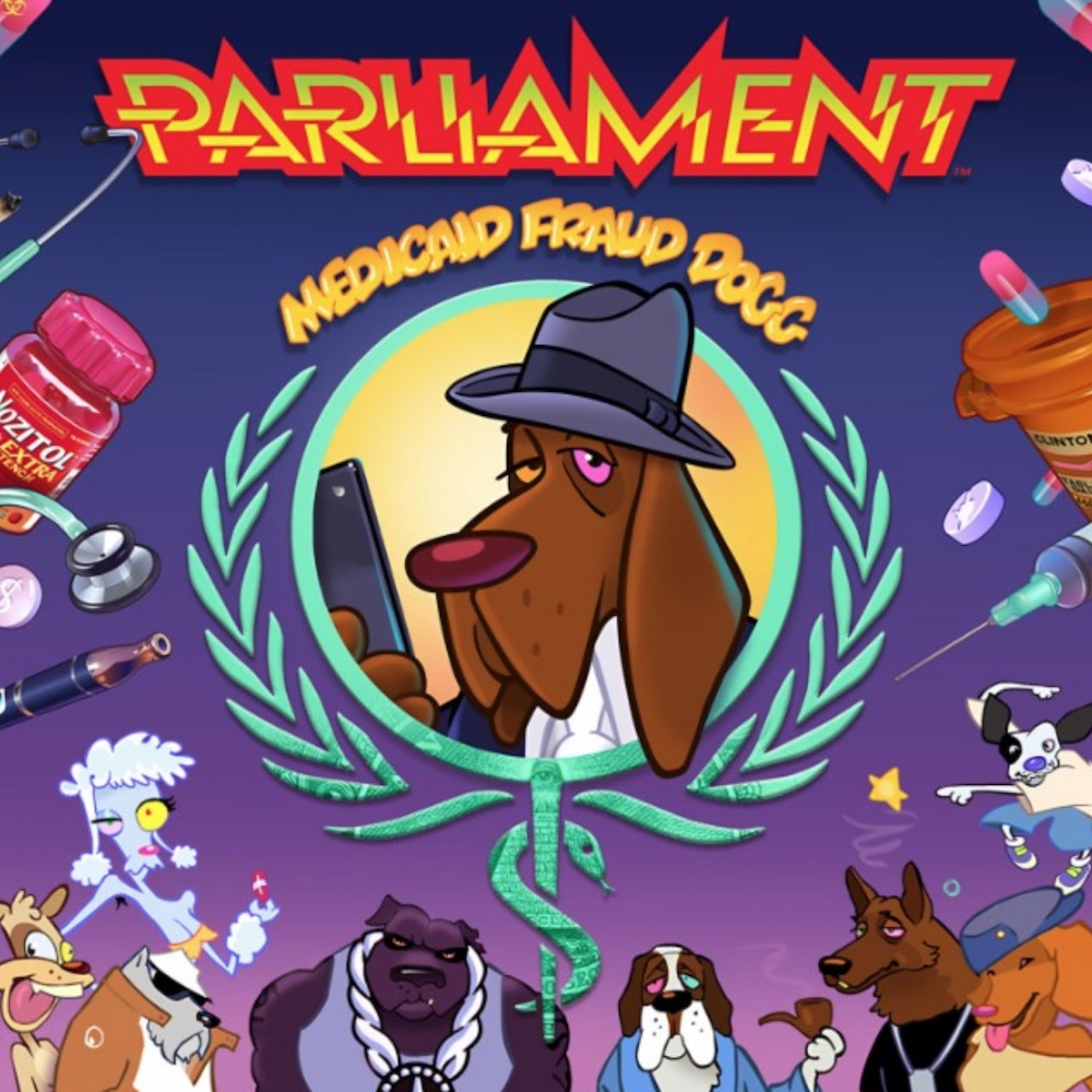 Parliament &laquo;&nbsp;Medicaid Fraud Dogg&nbsp;&raquo; @@@@