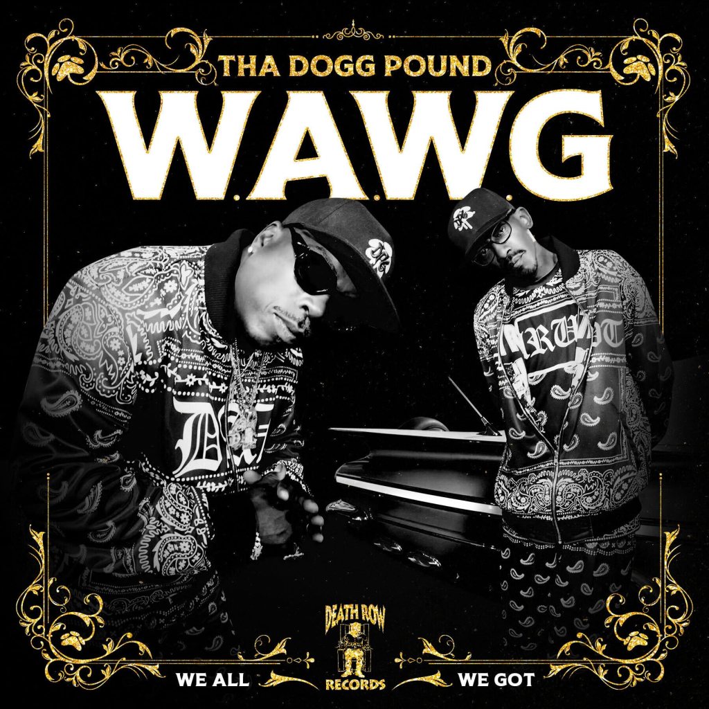 Tha Dogg Pound &laquo;&nbsp;W.A.W.G. (We All We Got)&nbsp;&raquo; @@@@¼