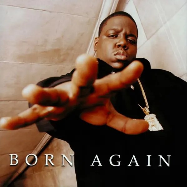 Notorious B.I.G. &laquo;&nbsp;Born Again&nbsp;&raquo; @@@½
